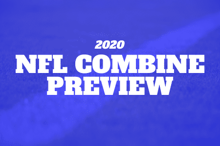 Road to 2021 Super Bowl: 2020 Combine Lookahead